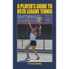 A Player's Guide To USTA League Tennis